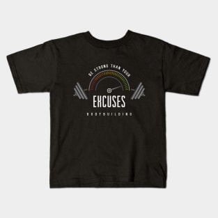 Be strong than your excuses Kids T-Shirt